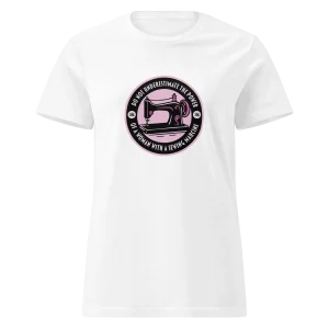 Power of Sewing - Naisten Soft T-Paita