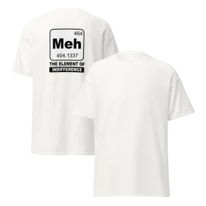 Meh - Unisex T-Paita (selkäprintti)